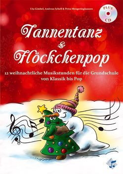Tannentanz & Flöckchenpop, Heft inkl. CD von Gimbel,  Ute, Mengeringhausen,  Petra, Schell,  Andreas