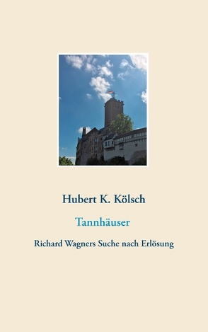 Tannhäuser von Kölsch,  Hubert K.