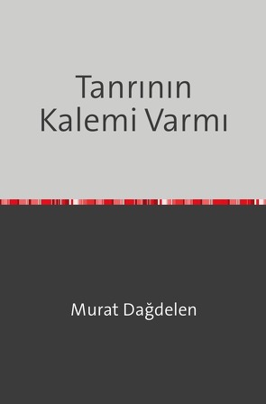 Tanrının Kalemi Varmı von Dagdelen,  Murat