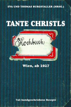 Tante Christls Kochbuch von (Hrsg.),  Eva und Thomas Burgstaller