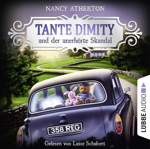 Tante Dimity und der unerhörte Skandal von Atherton,  Nancy, Naegele,  Christine, Schubert,  Luise