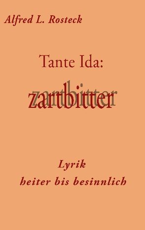 Tante Ida: zartbitter von Rosteck,  Alfred L