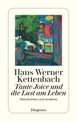 Tante Joice und die Lust am Leben von Kettenbach,  Hans Werner