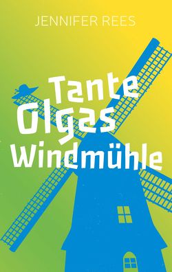 Tante Olgas Windmühle von Bibellesebund, Mauerhofer,  Renate, Rees,  Jennifer