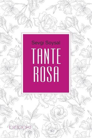 Tante Rosa von Soysal,  Sevgi