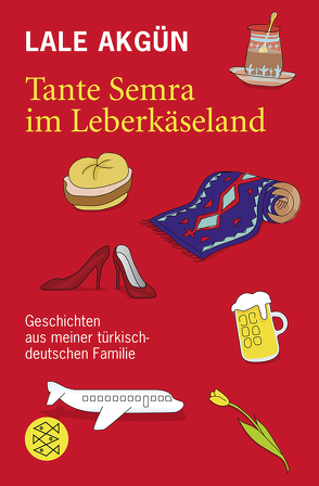 Tante Semra im Leberkäseland von Akgün,  Lale