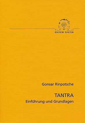 Tantra – Einführung und Grundlagen von Gonsar Rinpotsche