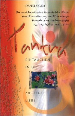 Tantra – Eintauchen in die absolute Liebe von Odier,  Daniel
