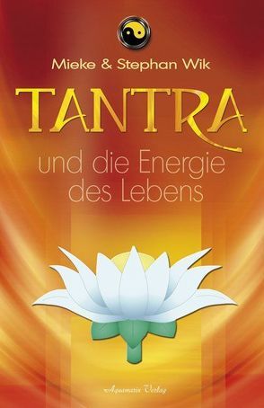 Tantra und die Energie des Lebens (Broschiert) von Wik,  Stephan und Mieke