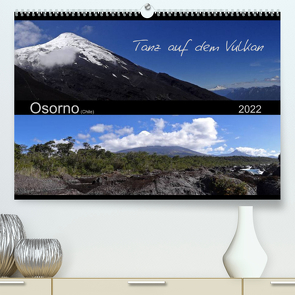 Tanz auf dem Vulkan – Osorno (Chile) (Premium, hochwertiger DIN A2 Wandkalender 2022, Kunstdruck in Hochglanz) von Flori0