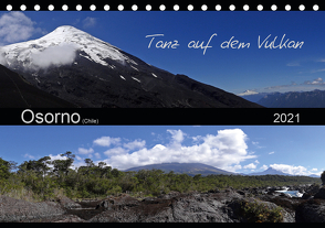 Tanz auf dem Vulkan – Osorno (Chile) (Tischkalender 2021 DIN A5 quer) von Flori0