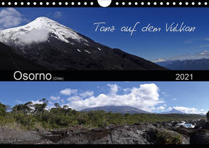 Tanz auf dem Vulkan – Osorno (Chile) (Wandkalender 2021 DIN A4 quer) von Flori0