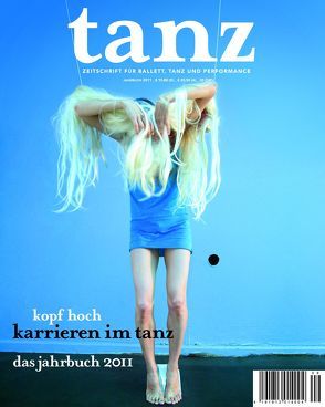 tanz – Das Jahrbuch 2011 von Der Theaterverlag