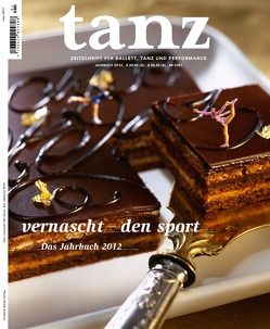 tanz – Das Jahrbuch 2012 von Der Theaterverlag