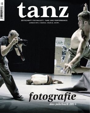 tanz – Das Jahrbuch 2013 von Der Theaterverlag
