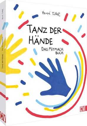 Tanz der Hände – das Mitmach Buch von Tullet,  Hervé