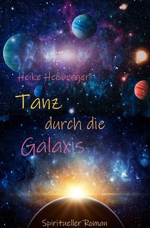 Tanz durch die Galaxis von Heßberger,  Heike