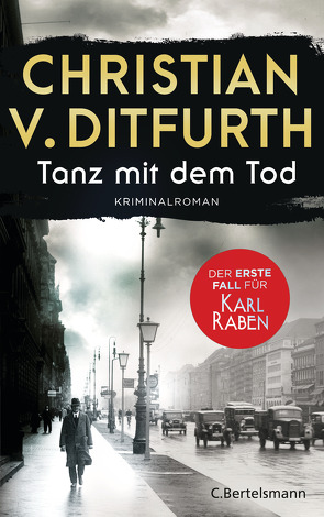 Tanz mit dem Tod. Der erste Fall für Karl Raben von Ditfurth,  Christian v.