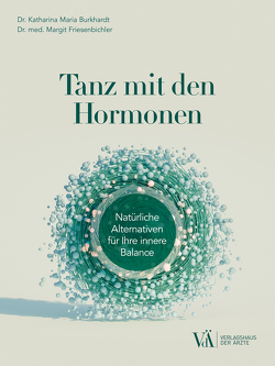 Tanz mit den Hormonen von Burkhardt,  Katharina Maria, Friesenbichler,  Margit