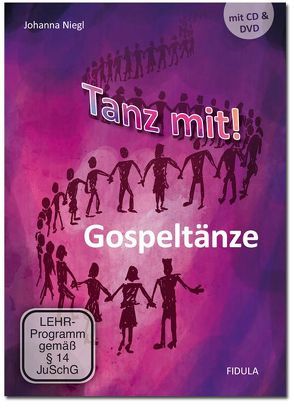 Tanz mit! – Gospeltänze von Niegl,  Johanna