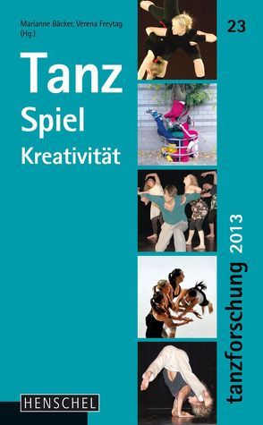 Tanz Spiel Kreativität von Bäcker,  Marianne, Freytag,  Verena
