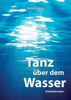 Tanz über dem Wasser von Lanius,  Renate