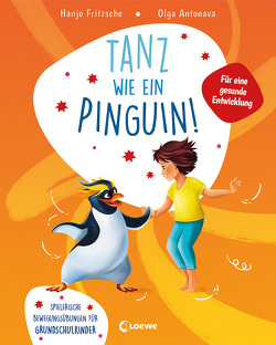 Tanz wie ein Pinguin! von Antonava,  Olga, Fritzsche,  Hanjo