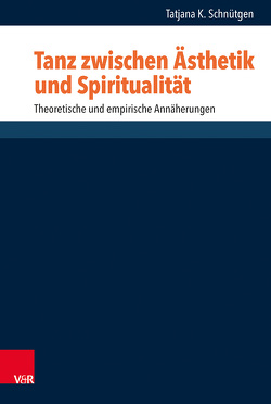 Tanz zwischen Ästhetik und Spiritualität von Schnütgen,  Tatjana K.