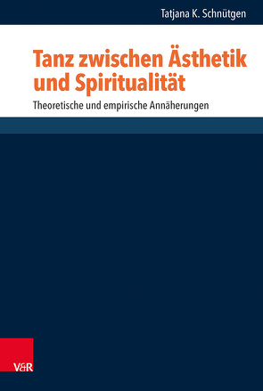 Tanz zwischen Ästhetik und Spiritualität von Schnütgen,  Tatjana K.