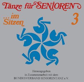 Tänze im Sitzen für Senioren – 3 von Bundesverband Seniorentanz e.V.