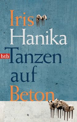 Tanzen auf Beton von Hanika,  Iris