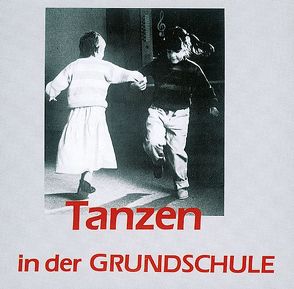 Tanzen in der Grundschule von Grosse-Jäger,  Hermann