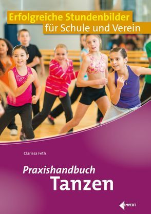 Praxishandbuch Tanzen von Feth,  Clarissa