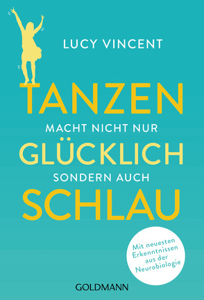 Tanzen macht nicht nur glücklich, sondern auch schlau von Palézieux,  Nikolaus de, Vincent,  Lucy