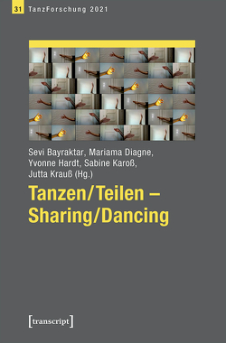 Tanzen/Teilen – Sharing/Dancing von Bayraktar,  Sevi, Diagne,  Mariama, Hardt,  Yvonne, Karoß,  Sabine, Krauss,  Jutta