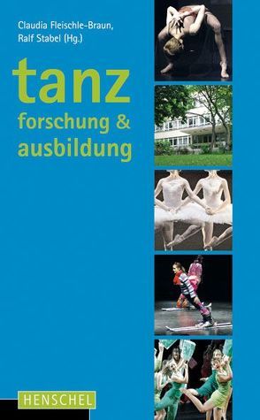 Tanzforschung & Tanzausbildung von Fleischle-Braun,  Claudia, Stabel,  Ralf