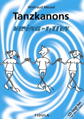 Tanzkanons Swing & Latin von Atzenbeck,  Philipp, Meusel,  Waltraud