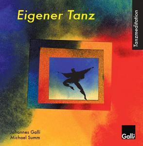 Tanzmeditation Eigener Tanz von Galli,  Johannes, Summ,  Michael