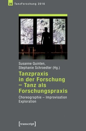 Tanzpraxis in der Forschung – Tanz als Forschungspraxis von Quinten,  Susanne, Schroedter,  Stephanie