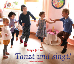 Tanzt und singt! von Jaffke,  Freya