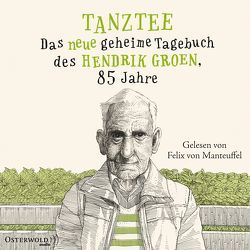 Tanztee (Hendrik Groen 2) von Groen,  Hendrik, Kuhn,  Wibke, von Manteuffel,  Felix