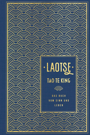 Tao te king: Das Buch vom Sinn und Leben von Laotse, Wilhelm,  Richard