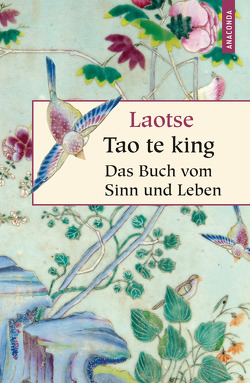 Tao te king – Das Buch vom Sinn und Leben von Laotse, Wilhelm,  Richard