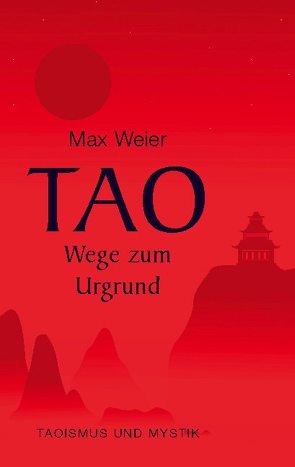 Tao – Wege zum Urgrund von Weier,  Max