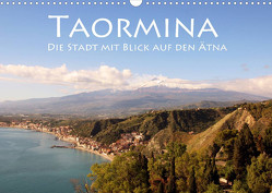 Taormina, die Stadt mit Blick auf den Ätna (Wandkalender 2023 DIN A3 quer) von Seidl,  Helene