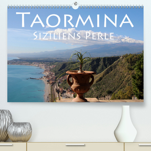 Taormina Siziliens Perle (Premium, hochwertiger DIN A2 Wandkalender 2021, Kunstdruck in Hochglanz) von Seidl,  Helene