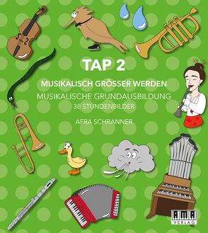 TAP 2 – Musikalisch Größer Werden. (Lehrer-Ordner) von Schranner,  Afra