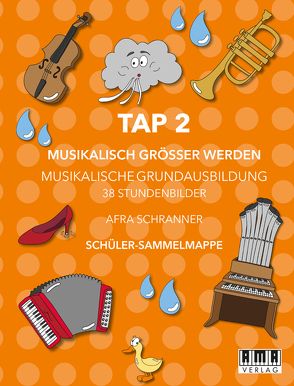 TAP 2 – Musikalisch Größer Werden (Schüler-Mappe) von Schranner,  Afra