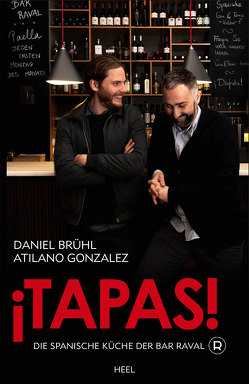 ¡Tapas! von Atilano Gonzalez, Brühl,  Daniel, Daniel Brühl, Gonzalez,  Atilano