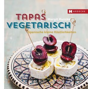 Tapas vegetarisch von Kunzke,  Margit